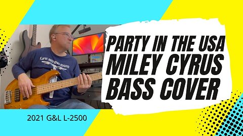 Party In The USA - Miley Cyrus - Bass Cover | 2021 G&L L-2500 bass