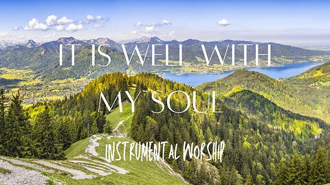 Beautiful Relaxing, Peaceful Instrumental Hymn-"It Is Well With My Soul (When Peace Like A River)"