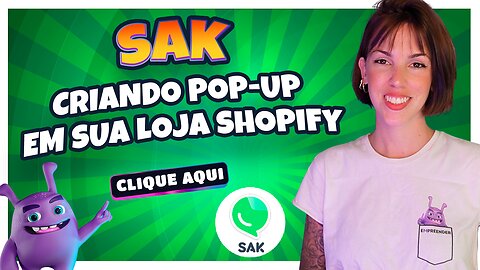 Como adicionar pop-ups na loja da Shopify com o SAK