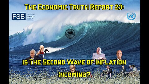 The Economic Truth Report Episode 23: The Second Wave of Inflation Incoming?