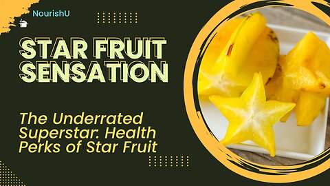 Star Fruit: The Cosmic Delight in Your Diet