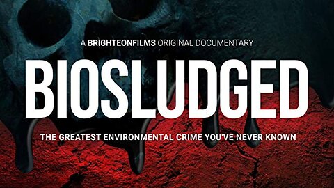 💥🔥 "Biosludged" Documentary Reveals the Horrific Mass Pollution of North America's Soils With Toxic Human and Industrial Waste