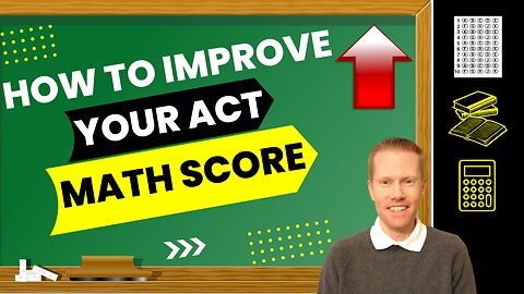 How to Improve Your ACT Math Score