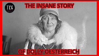 The Insane Story of Dolly Oesterreich