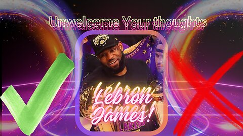 Unwelcome your thoughts S1 E5 Lebron James