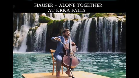 Hauser - Alone Together at Krka National Park