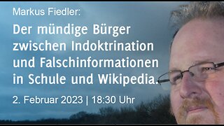 Indoktrination und Falschinformationen in Schule und Wikipedia - Vortrag Markus Fiedler - Free21.org