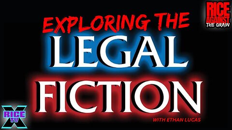 Exploring The Legal Fiction Pt1 w Ethan Lucas