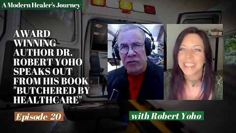 Dr. Robert Yoho shares insights on the broken healthcare system | A Modern Healer's Journey #20