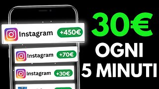 Guadagna 30€ Gratis Ogni 5 Min Usando Instagram - Come Fare Soldi Online 2023