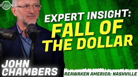 EXPERT INSIGHT: THE FALL OF THE DOLLAR - John Chambers + Kris Kemp + Alex Newman | Re
