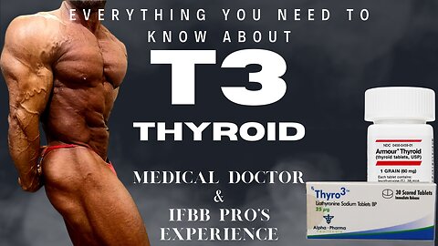 Everything You Need To Know About THYROID (T3 & T4) | Medical Doctor & IFBB Pro's Experience