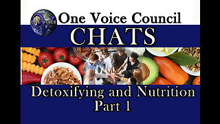 One Voice Chats-Detoxify and Nutrition Part 1
