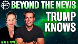 MAY 9 - BEYOND THE NEWS TRUMP KNOWS with JANINE & JEAN-CLAUDE PUBLIC EDITION