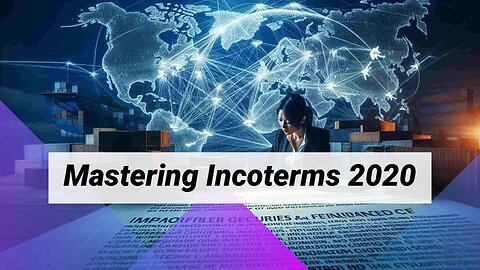 Empowering Importers: Understanding the Impact of Incoterms 2020 on Customs Clearance