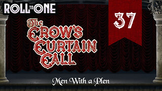 Men With a Plen | Crow's Curtain Call | Episode 37