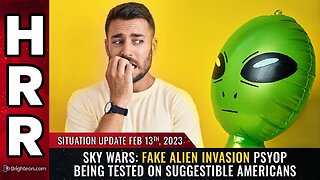 Feb 13, 2023 - SKY WARS: Fake alien invasion psyop being tested on suggestible Americans