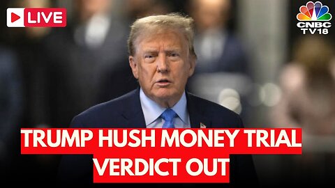 BREAKING LIVE: Trump Found Guilty on All Counts | Jury Reaches Verdict in Hush Money Trial | N18G