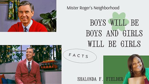 Mister Roger's Neighborhood (Boys and Girls Relationships)