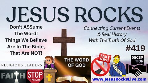 #288 Don't ASSume The Word! Things That We Believe Are In The Bible, That Are NOT! Same Goes For ALL Candidates & Politicians...DON'T ASSume Any Of Their Words Are TRUTHFUL - Especially About ELECTION FRAUD! | JESUS ROCKS - LUCY DIGRAZIA