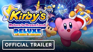 Kirby’s Return to Dream Land Deluxe - Official Welcome to Merry Magoland! Trailer