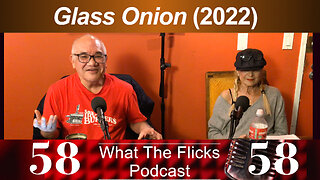 WTF 58 "Glass Onion: A Knives Out Mystery" (2022)