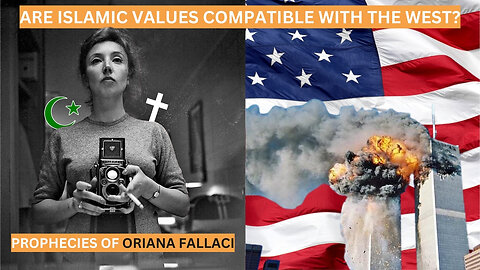 Are Islamic Values Compatible with the West? The Prophecies of Oriana Fallaci