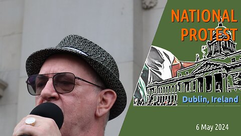 Nationalist Protest in Dublin – A Comprehensive Report on May 6, 2024