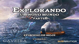 Subnautica Explorando um novo mundo parte8 - O TERMINAL