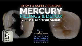 How to Safely Remove Mercury Amalgam Fillings & Detox w/ Dr. Blanche Grube