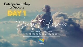 Day 1: Morning Affirmation & Heart Coherence Session - "Awakening Entrepreneurial Brilliance