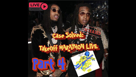 LIVE: Part 4 CASE SOLVED by Paper Work Party: TakeOff "FLASHBACK" MARATHON