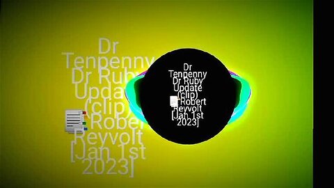 Dr Tenpenny Dr Ruby Update (clip) 📑Robert Reyvolt [Jan 1st 2023]