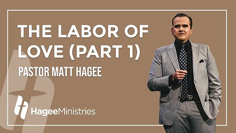 Pastor Matt Hagee - "The Labor of Love (Part 1)" 2023-02-07 10:54