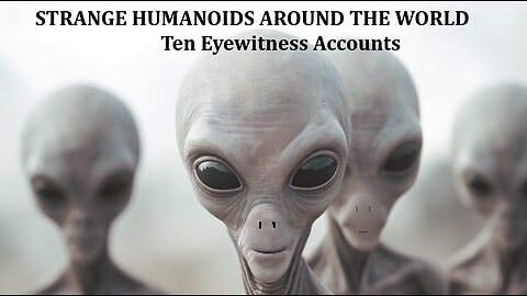 Strange Humanoids Around the World