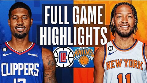 Los Angeles Clippers vs. New York Knicks Full Game Highlights | Feb 4 | 2022-2023 NBA Season