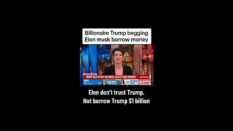 Billionaire trump begging Elon musk borrow money.