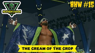 WWE 2K23 - HHW #15 - The Cream Of The Crop