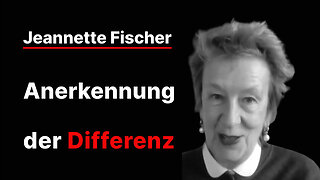 Jeannette Fischer - Anerkennung der Differenz