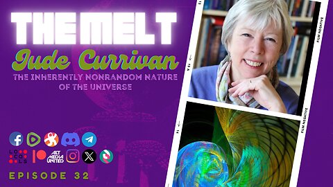 The Melt Episode 32- Jude Currivan | The Inherently Nonrandom Nature of the Universe