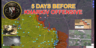 Everything Is Ready For The Kharkiv Offensive Operation. Military Summary And Analysis For 2024.5.10