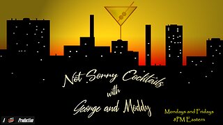 Not Sorry Cocktails with George & Moddy