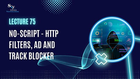 75. No-script - HTTP Filters, ad and track blocker | Skyhighes | Cyber Security-Network Security