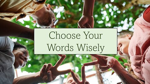 Eternal Treasures - Choose Your Words Wisely