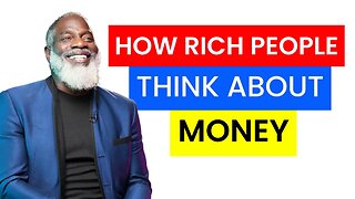 How Rich People Think About Money | Myron Golden