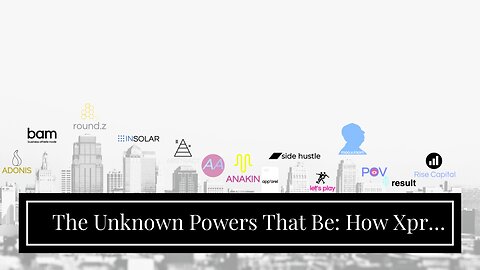 The Unknown Powers That Be: How Xpr Can Change Your Life