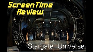 ScreenTime Review: Stargate Universe