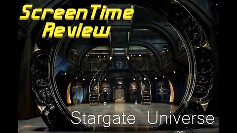 ScreenTime Review: Stargate Universe