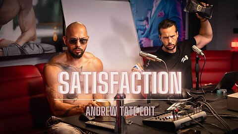 ANDREW TATE | SATISFACTION _ 4K EDIT | TATE CONFIDENTIAL