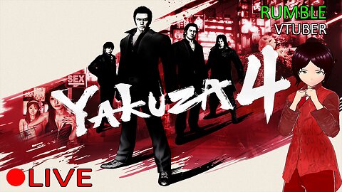 (VTUBER) - Its Yakuza Coast time Ladies and Gents - Yakuza 4 #2 - RUMBLE